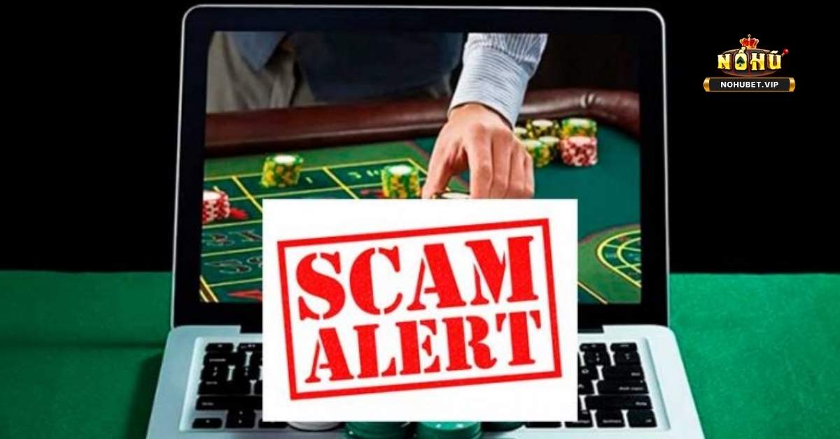 Nohu Lừa Đảo: Các Biện Pháp Bảo Vệ Người Chơi
